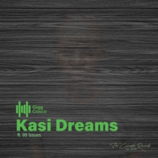 Kasi Dreams (feat. 99 Issues)