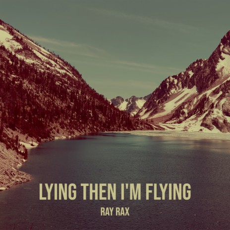 Lying Then I'm Flying | Boomplay Music