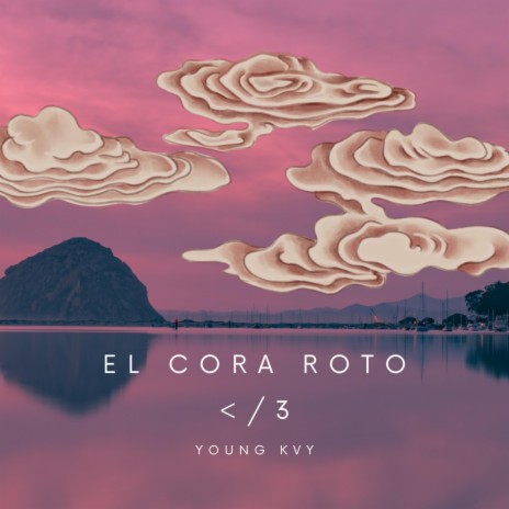 El cora roto <3 | Boomplay Music