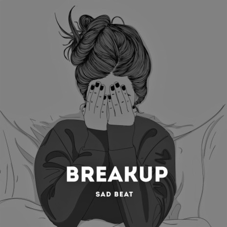 Breakup | Sad Beat | | Boomplay Music