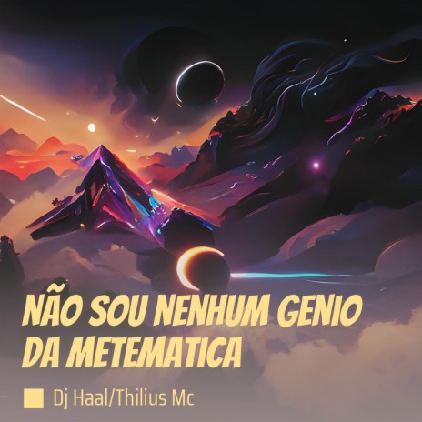 Não Sou Nenhum Genio da Metematica ft. Thilius Mc & 77 Hits | Boomplay Music