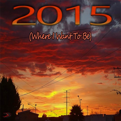 2015 (Where I Want To Be) | Boomplay Music