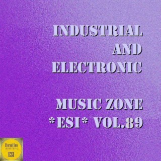 Industrial & Electronic: Music Zone Esi, Vol. 89