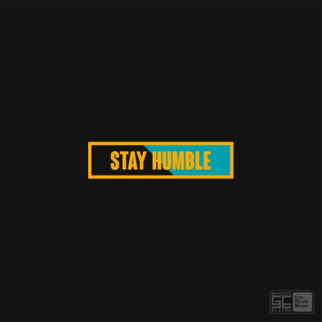 Stay Humble | Boomplay Music