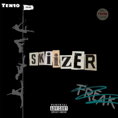 Ten10 - SKIIZER (FREAK) ft. TJ3