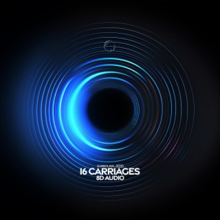 16 Carriages (8D Audio)