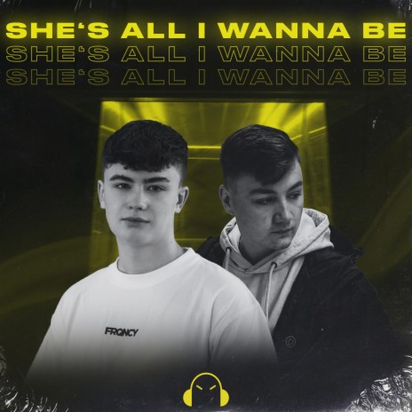 she's all i wanna be ft. FVTM | Boomplay Music