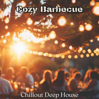 Cozy Barbecue: Chillout Deep House Music Mix, Best Party Playlist