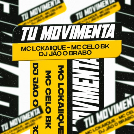 Tu Movimenta ft. MC LCKaiique & MC Celo BK | Boomplay Music