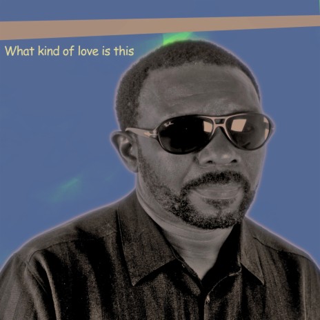 What Kind of Love Is This | Boomplay Music