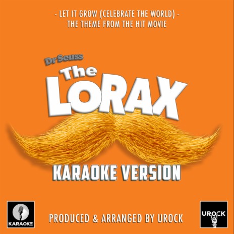 Let It Grow - Celebrate The World (From The Lorax) (Karaoke Version) | Boomplay Music