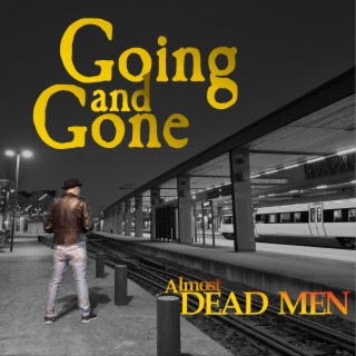 Going and Gone lyrics | Boomplay Music
