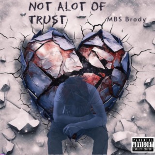 Not Alot Of Trust