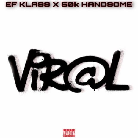 Viral (Dirty) ft. 50k Handsome | Boomplay Music