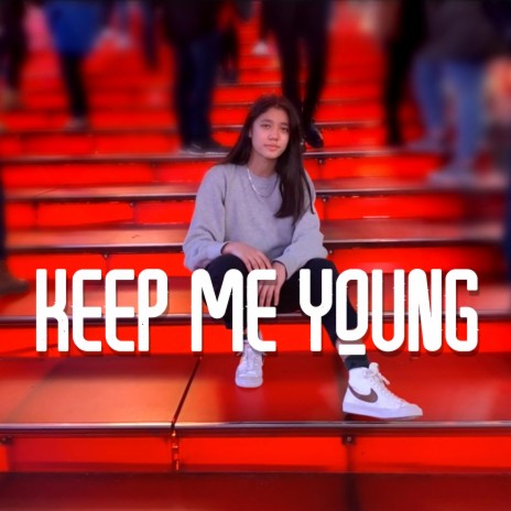 Keep Me Young | Boomplay Music