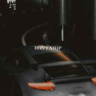 DON'T STOP