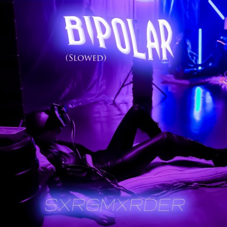Bipolar (Slowed) | Boomplay Music