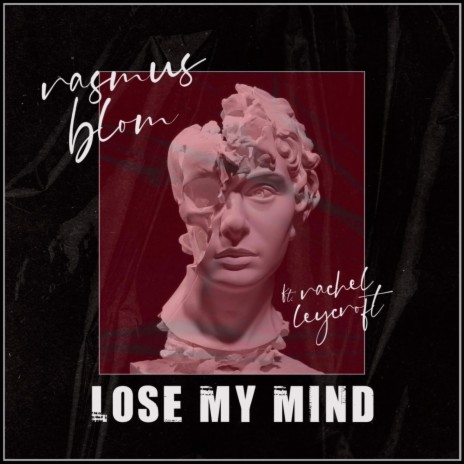 Lose My Mind (feat. Rachel Leycroft) | Boomplay Music