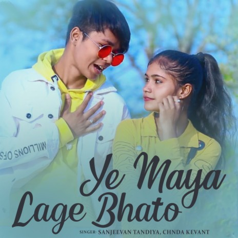 Ye Maya Lage Bhato ft. Chnda Kevant