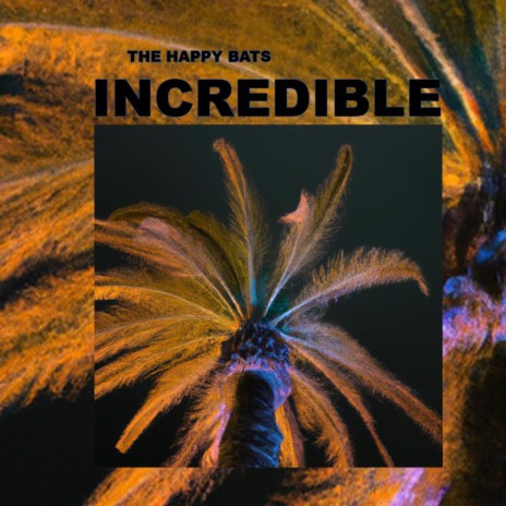 Incredible | Boomplay Music