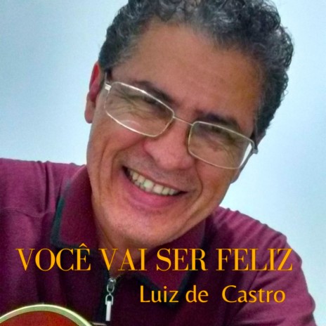 Você vai ser feliz | Boomplay Music