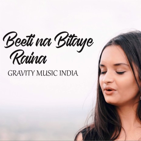 Beeti Na Bitaye Raina ft. Akshita Nayak