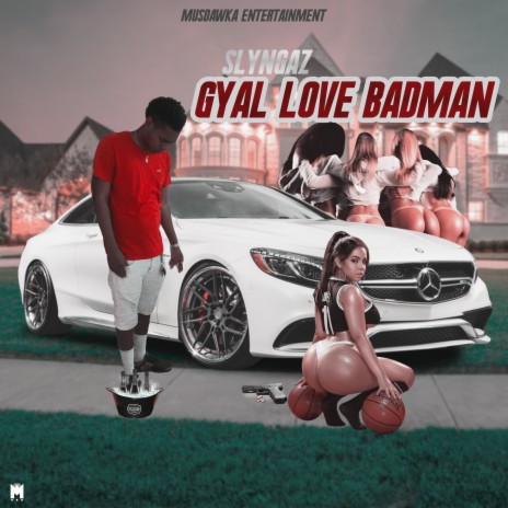 Gyal Love Badman | Boomplay Music