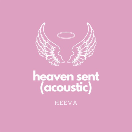 Heaven Sent (Acoustic Version) | Boomplay Music