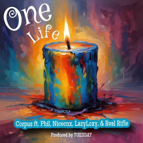 One Life ft. Phil, NICECNX, LAZYLOXY, RealRifle & Tuesday | Boomplay Music