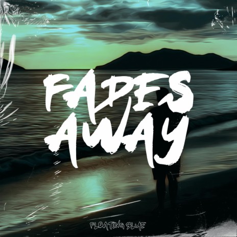 Fades Away ft. Fast Blurry & aesthetic lofi | Boomplay Music