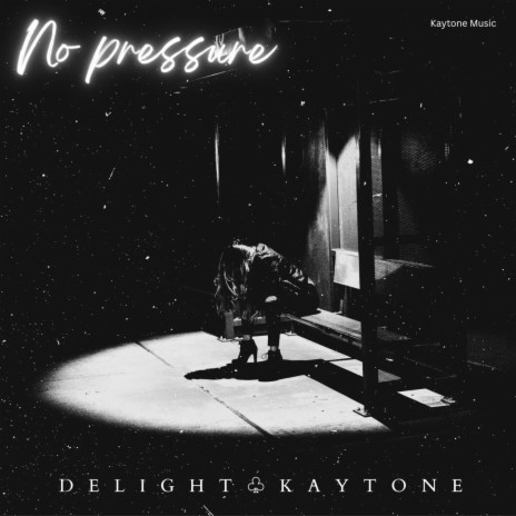 No pressure ft. Delight | Boomplay Music