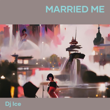 Married Me | Boomplay Music