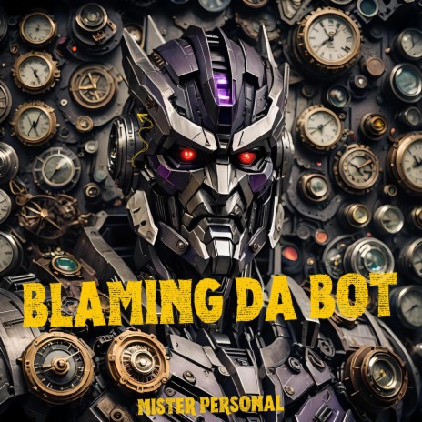 Blaming Da Bot | Boomplay Music