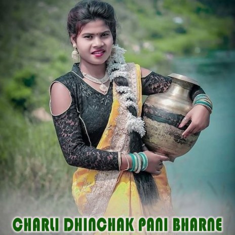 Charli Dhinchak Pani Bharne | Boomplay Music