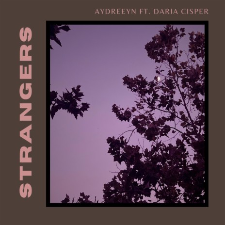 strangers. ft. Daria Cisper
