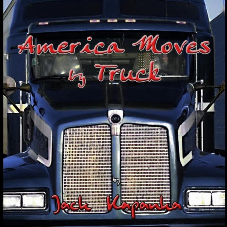 America Moves By Truck | Boomplay Music