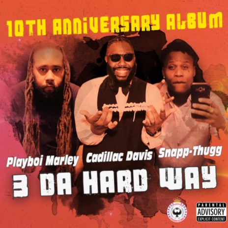 3 Da Hard Way ft. Cadillac Davis & Snapp-Thugg | Boomplay Music