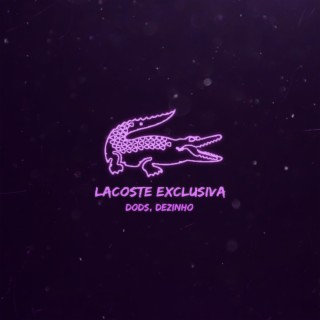 Lacoste Exclusiva ft. Dods lyrics | Boomplay Music