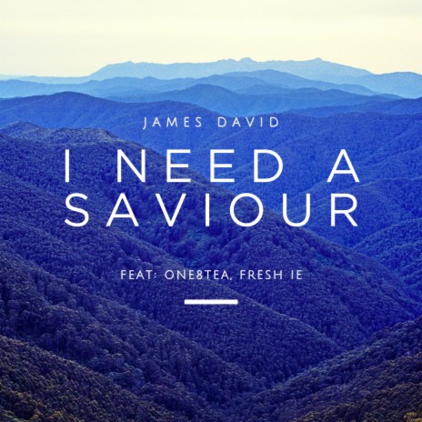 I Need A Saviour ft. One8tea & Fresh IE | Boomplay Music