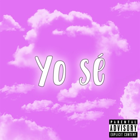 Yo Sé | Boomplay Music