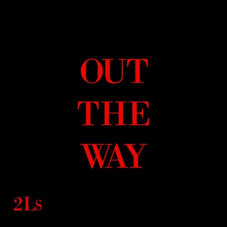 OUT THE WAY (feat. D Spliggs)