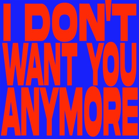 I Don't Want You Anymore ft. Disastronaut | Boomplay Music