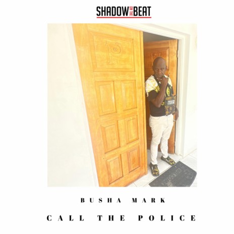 Call The Police ft. Busha Mark | Boomplay Music