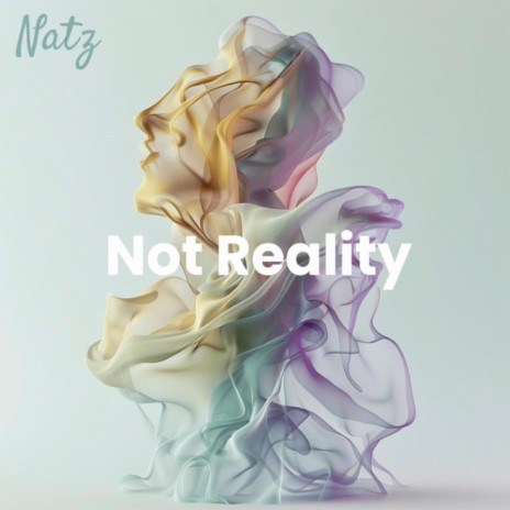 Not Reality ft. C.Cooper