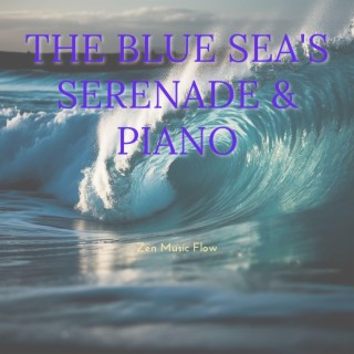 The Blue Sea's Serenade & Piano