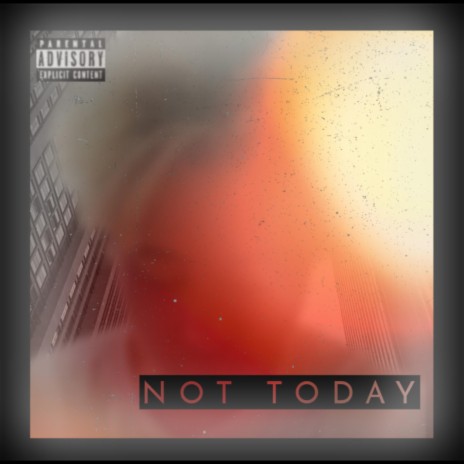 Not Today | Boomplay Music