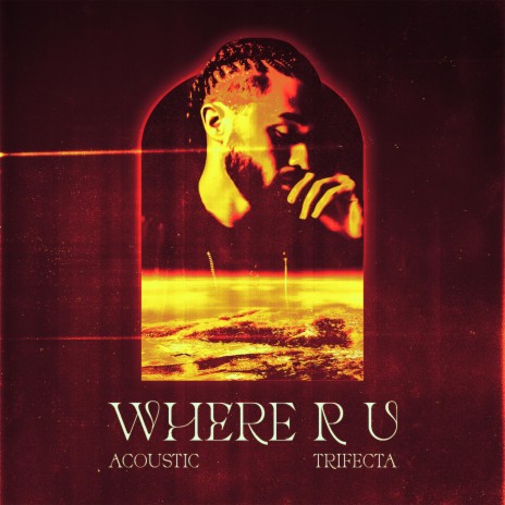 Where R U (ACOUSTIC) | Boomplay Music