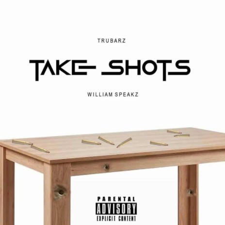 Take Shots ft. William Speakz