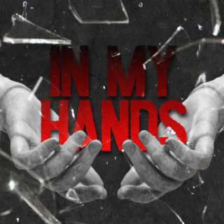 In My Hands | Boomplay Music