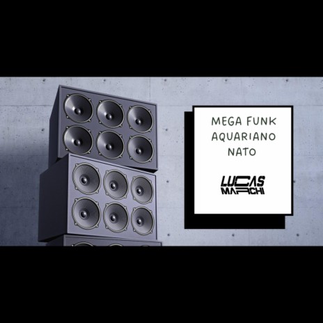 Mega Funk (Aquariano Nato) | Boomplay Music